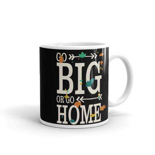 Go big or go home - Mug - Shoppop.no