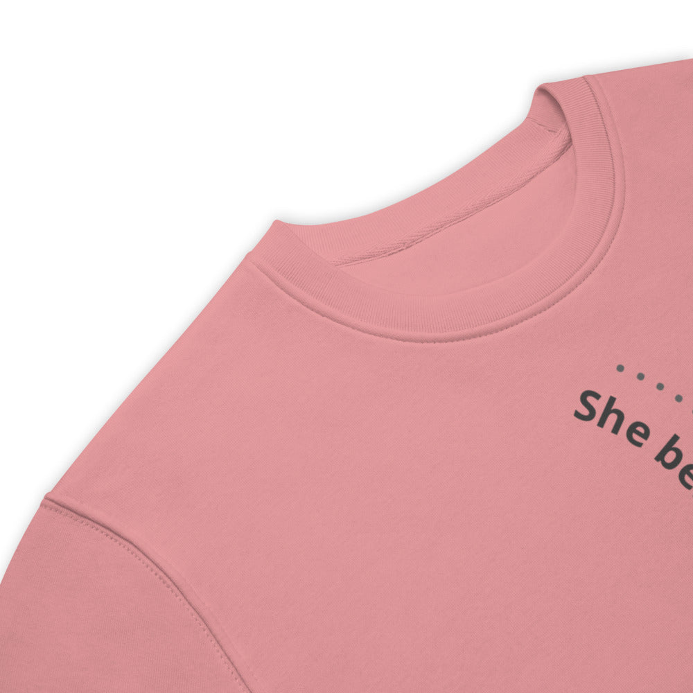 She could... -eco sweatshirt